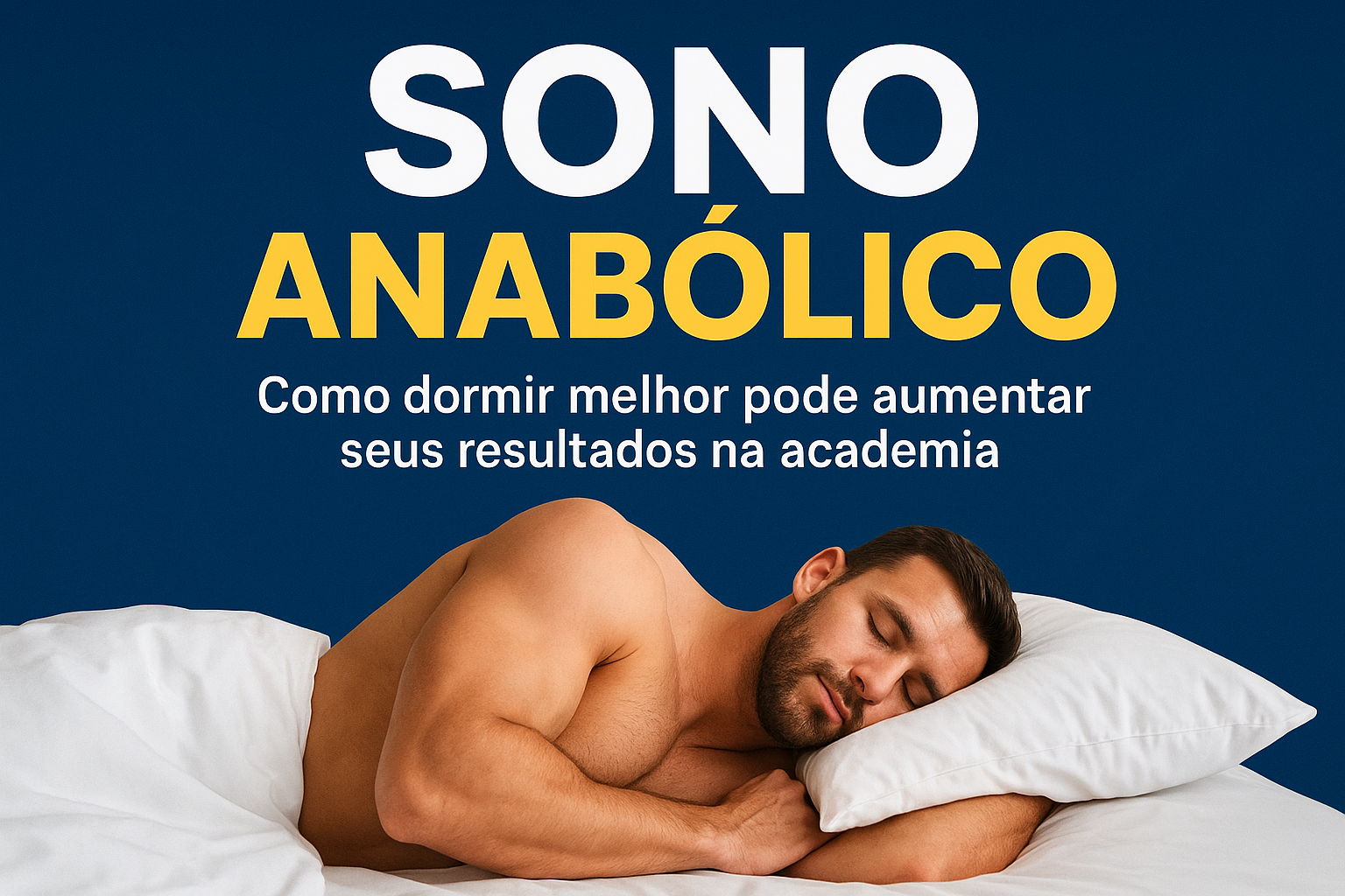 Leia mais sobre o artigo Sono Anabólico: Como Dormir Melhor Pode Aumentar Seus Resultados na Academia